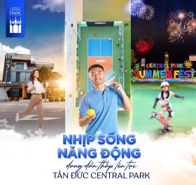 Tấn Đức Central Park: Khác biệt để trở nên đặc biệt giữa lòng Phổ Yên