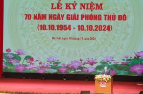 Kỷ niệm trọng thể 70 năm Ngày Giải phóng Thủ đô (10/10/1954 - 10/10/2024)